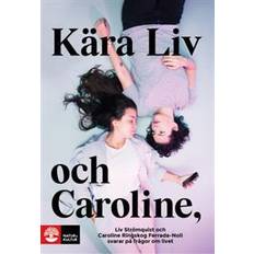 Liv strömquist Kära Liv och Caroline: Liv Strömquist och Caroline Ringskog Ferrada-Noli svarar på frågor från sina lyssnare (E-bok)