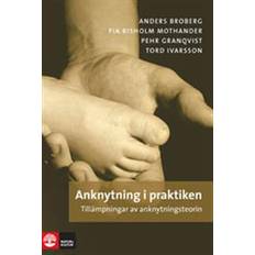 Anknytningsteorin bok Anknytning i praktiken: tillämpningar av anknytningsteorin (Inbunden, 2008)