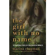 The Girl with No Name: The Incredible Story of a Child Raised by Monkeys (Häftad, 2014)