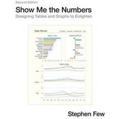 Negocios, Economía y Gestión Libros Show Me the Numbers: Designing Tables and Graphs to Enlighten (Tapa dura, 2012)