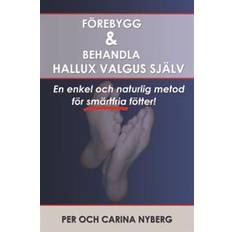 Smärtfria fötter Förebygg och behandla Hallux Valgus själv: en enkel och naturlig metod för smärtfria fötter (Häftad)