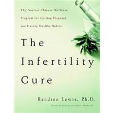 Medicine & Nursing Books The Infertility Cure: The Ancient Chinese Programme for Getting Pregnant (Paperback, 2005)