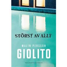 Störst av allt malin persson giolito Störst av allt (Inbunden, 2016)