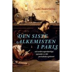 Alkemisten Den siste alkemisten i Paris och andra egendomliga episoder ur det periodiska systemet (Inbunden)