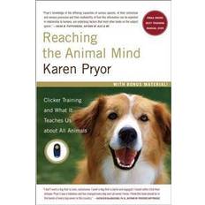 Animals & Nature Books Reaching the Animal Mind: Clicker Training and What It Teaches Us about All Animals (Paperback, 2010)