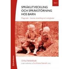 Språkstörning Språkutveckling och språkstörning hos barn. Del 2, Pragmatik - teorier, utveckling och svårigheter (Häftad, 2013)