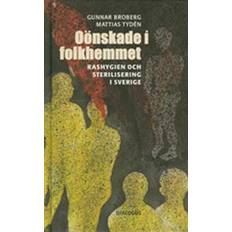 Oönskade i folkhemmet: rashygien och sterilisering i Sverige (Inbunden, 2005)
