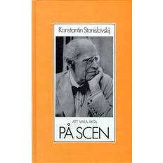 Äkta vara Att vara äkta på scen: om skådespelarens arbetsmoral och teknik: valda te (Inbunden)