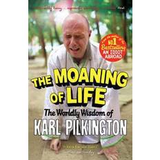The Moaning of Life: The Worldly Wisdom of Karl Pilkington (Häftad, 2014)
