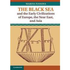 The Black Sea and the Early Civilizations of Europe, the Near East and Asia (Indbundet, 2013)