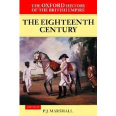 Century 2 The Oxford History of the British Empire: Volume II: The Eighteenth Century: Eighteenth Century Vol 2 (Paperback, 2001)