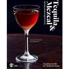 Boeken Tequila & mezcal: mexikanskt brännvin (Hardcover)