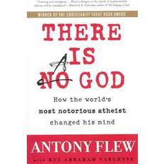 There Is a God: How the World's Most Notorious Atheist Changed His Mind (Paperback, 2008)