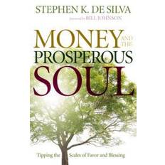 money and the prosperous soul tipping the scales of favor and blessing (Paperback, 2010)