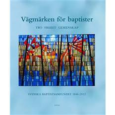 Vägmärken Vägmärken för Baptister: tro frihet gemenskap (Inbunden, 2016)