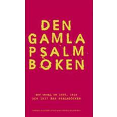 Den gamla psalmboken: ett urval ur 1695, 1819 och 1937 års psalmböcker (Häftad)