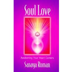 Books Soul Love: Awakening Your Heart Centres (Soul life series) (Paperback, 1997)