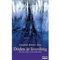 Döden är livsviktig: Om livet, döden och livet efter döden (Häftad, 2003)