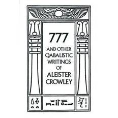 Sephiroth 777 And Other Qabalistic Writings Of Aleister Crowley, Including Gemetria & Sepher Sephiroth (Paperback, 1986)