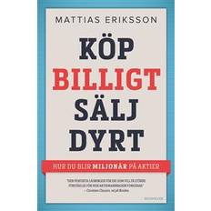 Köp billigt - sälj dyrt: hur du blir miljonär på aktier (Inbunden, 2015)
