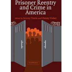 Prisoner Reentry And Crime In America (Hardcover, 2005)