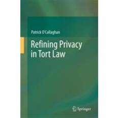 Refining Privacy in Tort Law (E-Book, 2015)