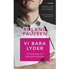 Vi bara lyder: en berättelse om Arbetsförmedlingen (Häftad)