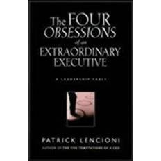 Patrick lencioni The Four Obsessions of an Extraordinary Executive: The Four Disciplines at the Heart of Making Any Organization World Class (Indbundet, 2000)