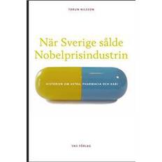 Historien om sverige När Sverige sålde Nobelprisindustrin: historien om Astra, Pharmacia och Kabi (Häftad)