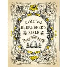 Collins Beekeeper’s Bible: Bees, honey, recipes and other home uses (Hardcover, 2010)