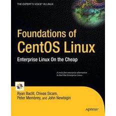 Foundations of CentOS Linux: Enterprise Linux On the Cheap (Häftad, 2009)