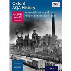 Aqa a level history Oxford A Level History for AQA: Industrialisation and the People: Britain c1783-1885 (Paperback, 2015)