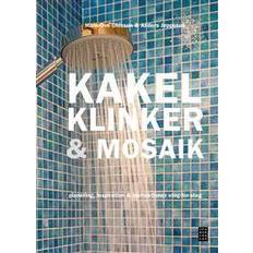 Svenska kakel Kakel, klinker & mosaik (Inbunden)