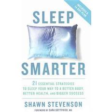 Shawn stevenson Sleep Smarter: 21 Essential Strategies to Sleep Your Way to a Better Body, Better Health, and Bigger Success (Inbunden, 2016)