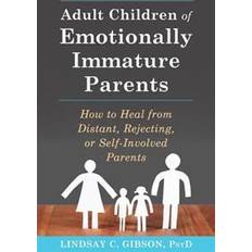 Lindsay c gibson Adult Children of Emotionally Immature Parents (Häftad, 2015)