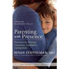 Eckhart tolle Parenting with Presence: Practices for Raising Conscious, Confident, Caring Kids (Eckhart Tolle Edition) (Paperback, 2015)