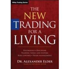 The New Trading for a Living: Psychology, Discipline, Trading Tools and Systems, Risk Control, Trade Management (Wiley Trading) (Hardcover, 2014)