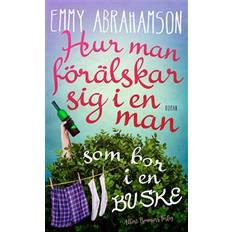 Bor Hur man förälskar sig i en man som bor i en buske (E-bok)