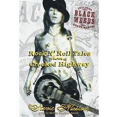 Rock N' Roll Tales from a Crooked Highway (Inbunden, 2016)