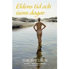 Isens Eldens tid och isens dagar (Inbunden)