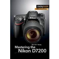 Nikon d7200 Mastering the Nikon D7200 (Hæftet, 2015)