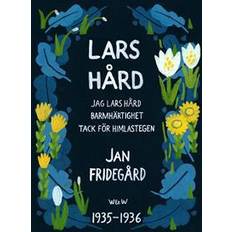 Lars Hård: [Innehåller trilogin Jag Lars Hård, Tack för himlastegen, Barmhärtighet] (E-bok)