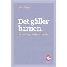 Det gäller barnen: barn och unga på skyddat boende (Häftad)