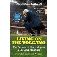 Living on the Volcano: The Secrets of Surviving as a Football Manager (Paperback, 2016)