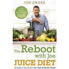 The Reboot with Joe Juice Diet – Lose weight, get healthy and feel amazing: As seen in the hit film 'Fat, Sick & Nearly Dead' (Paperback, 2015)