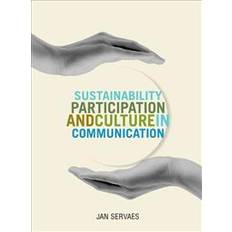 Culture and sustainability: Sustainability, Participation and Culture in Communication (Geheftet, 2013)