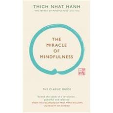 The miracle of mindfulness The Miracle of Mindfulness (Inbunden, 2015)