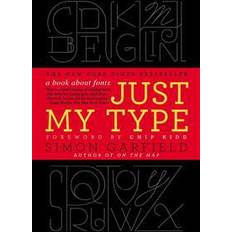 Art, Photography & Design Books Just My Type: A Book about Fonts (Paperback, 2012)