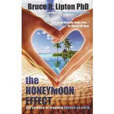 Bruce lipton Honeymoon effect - the science of creating heaven on earth (Häftad, 2014)