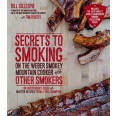 Weber smokey mountain cooker Secrets to Smoking on the Weber Smokey Mountain Cooker and Other Smokers (Hæftet, 2015)